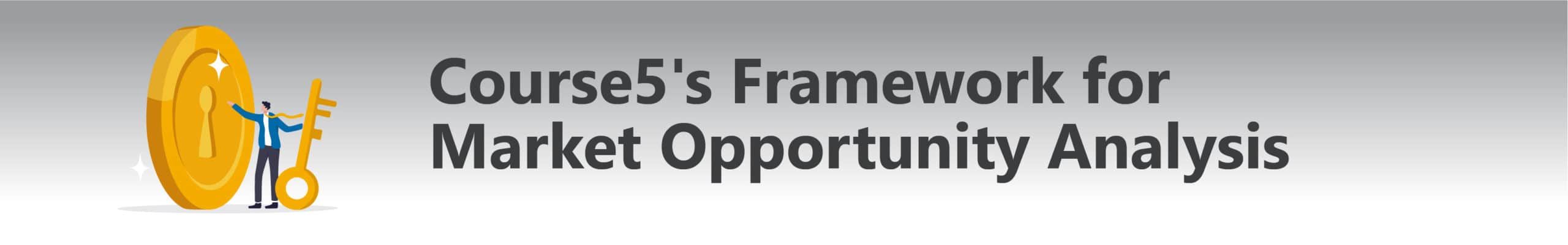 Course5's Framework for Market Opportunity Analysis