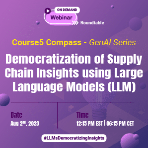 Democratization of Supply Chain Insights using Large Language Models (LLM)